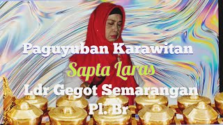 Ldr Gegot Semarangan Pl Br Karawitan Sapta Laras Rw 07 Gumulan Klaten