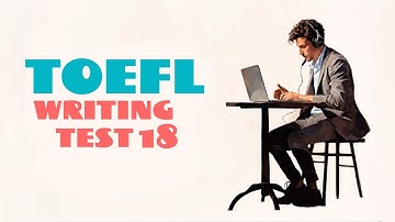 TOEFL WRITING PRACTICE TEST 18 | With Answers | NEW (2025)