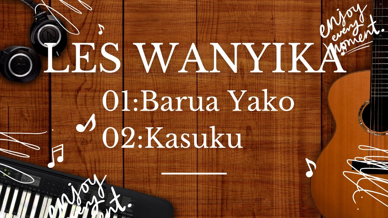 Les Wanyika   Barua Yako Kasuku