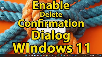 How To Enable Delete Confirmation Message In Windows 11