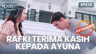 Download Lagu Rafki Merasa Terima Kasih Kepada Ayuna | MENCINTAI IPAR SENDIRI | EPS. 15 EXTENDED VERSION 2 MP3