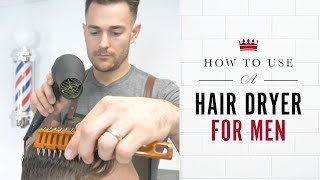 Multiple Ways to Style Using a Hair Dryer – Mr. Barber