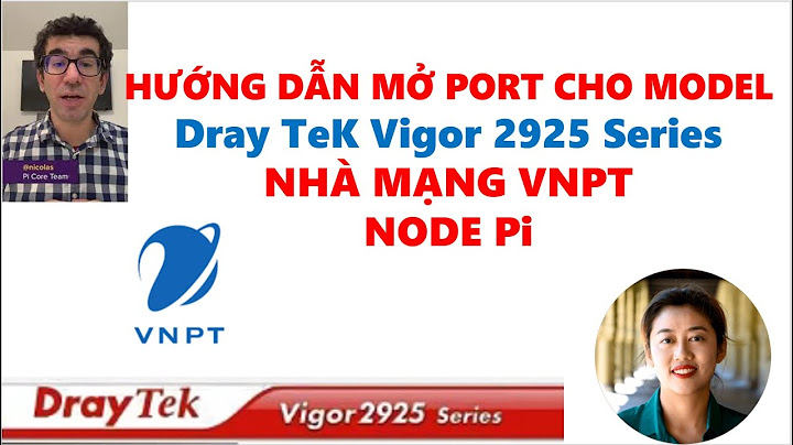 Hướng dẫn mở port modem draytek 2925 năm 2024
