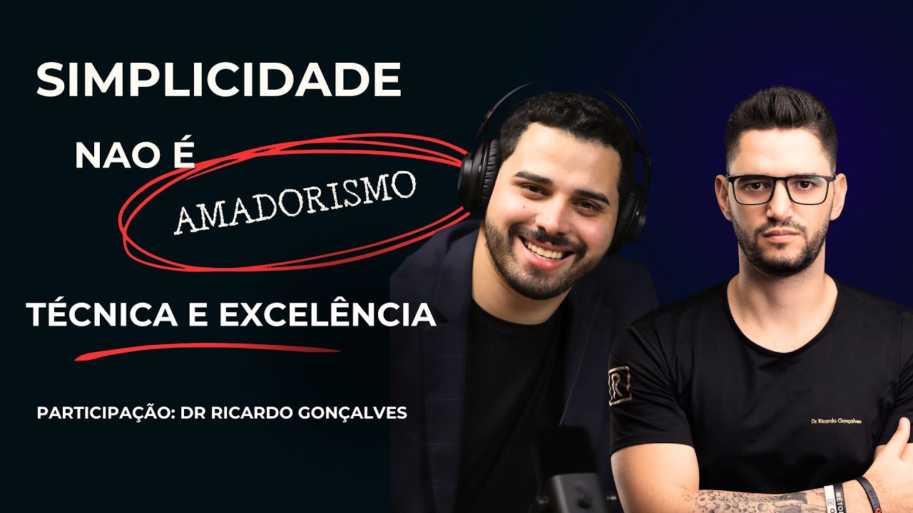 🎙️ Simplicidade não é amadorismo: técnica que gera excelência | COM RICARDO GONÇALVES
