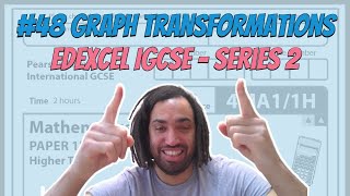 #48 Graph Transformations - Series 2 Edexcel IGCSE Exam Questions