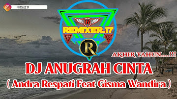 DJ ANUGRAH CINTA - Andra Respati Feat. Gisma Wandira || Remix Full Bass Terbaru