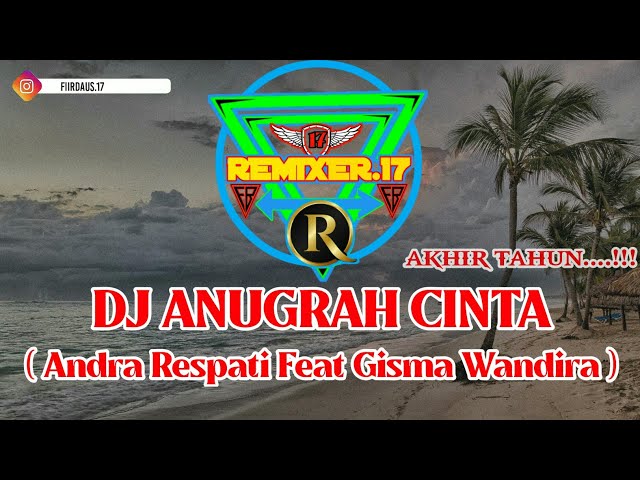 DJ ANUGRAH CINTA - Andra Respati Feat. Gisma Wandira || Remix Full Bass Terbaru class=