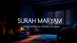 Surah Al Maryam | Hothaifa Al Kaeed | Heart Touching Quran Recitation