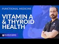Vitamin A & Thyroid Health | Functional Medicine | Dr. Mazhar Hussain