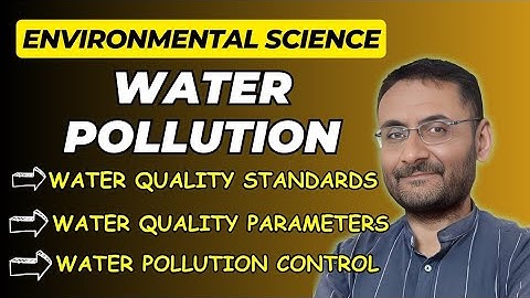 Water Pollution | Water Quality Standards | Water Pollution Control | Water Quality Parameters | EVS