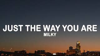 Download lagu Milky - Just The Way You Are (Lyrics)