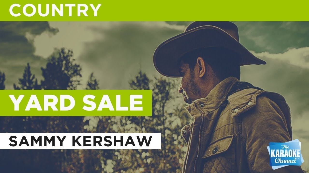 Yard Sale Sammy Kershaw Karaoke with Lyrics YouTube Music