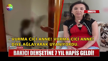 Bakıcı dehşetine 7 yıl hapis geldi!