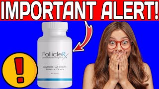 FollicleRx Reviews: ⚠️IMPORTANT ALERT⚠️ FollicleRx Does It Work? FollicleRx