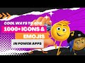 | Cool ways to add 1000+ Icons &amp; Emojis in power apps |