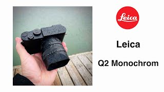 Leica Q2 Monochrom - First Impressions with Sample Photos