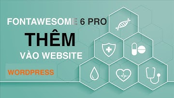 [FREE] Thêm FONTAWESOME 6 PRO vào Website WordPress