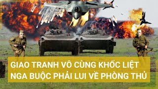 Toàn cảnh thế giới 13\/6: Giao tranh vô cùng khốc liệt Nga buộc phải lui về phòng thủ | Tin mới