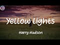 Yellow Lights - Harry Hudson (Lyrics)