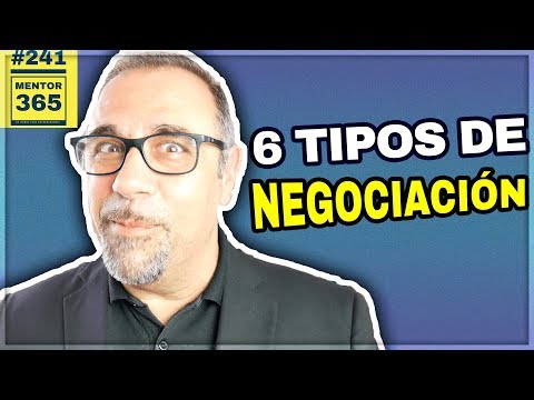 Los 6 tipos de negociación - #241-  MENTOR365