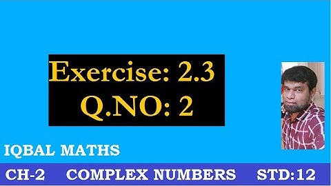 TN Class 12 Maths New Syllabus Exercise 2.3 Q.No.2 Chapter-2 Complex Numbers கலப்பு எண்கள்