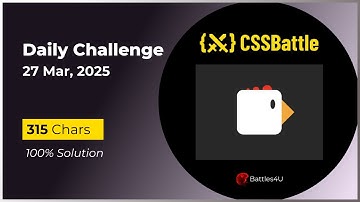 CSS battle - 27 Mar, 2025 - Daily Challenge Solution - 100% Solution