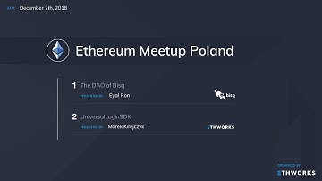 Ethereum Meetup Poland - Introducing The DAO of Bisq and UniversalLoginSDK (December 7th, 2018)