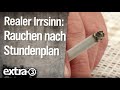 Realer Irrsinn: Rauchen nach Stundenplan  | extra 3 | NDR