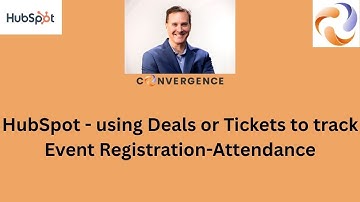 HubSpot - using Deals or Tickets to track Event Registration-Attendance