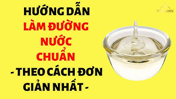 Làm đường nước theo cách đơn giản nhất - Ai cũng cần biết