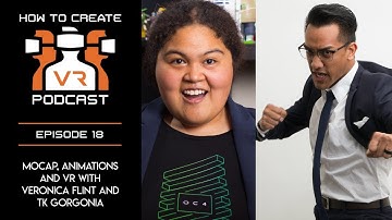 Podcast | E18 | MOCAP, Animations and VR | Veronica Flint | TK Gorgonia