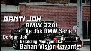 Pasang Jok BMW Serie 7 Di Mobil BMW 320i, Dengan Jok Belakang Menggunakan Bahan Vision Lavante!!