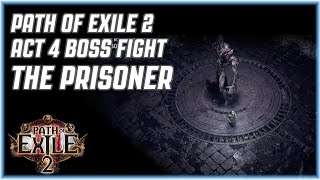 Path Of Exile 2 - Act 4 Boss Fight - The Prisoner