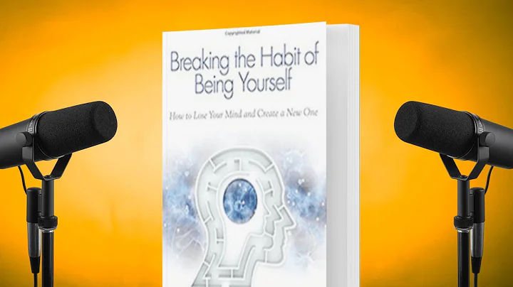 Breaking the Habit of Being Yourself (Summary)