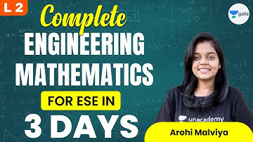 L 2 | Complete Engineering Mathematics for ESE in 3 days | GATE/ESE 2022 | Arohi Ma