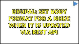 Drupal: Set body format for a node when it is updated via REST API
