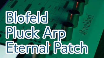 [demo] 10 Minutes of Pluck Arp Eternal Patch (Blofeld)