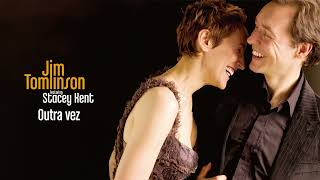 Jim Tomlinson & Stacey Kent - Outra vez