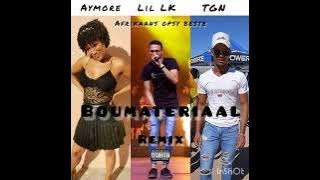 Boumateriaal Remix.                           TGN ft. Aymore Ft Lil Lk 🔥😍
