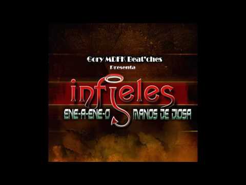 ENE-A-ENE-O feat. MANOS DE DIOSA_ infieles ( Prod. By Gory MDFK Beat'ches )