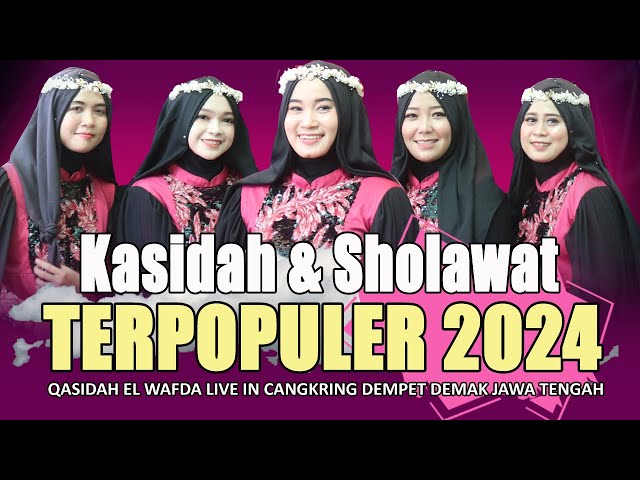 FULL KASIDAH DAN SHOLAWAT TERPOPULER 2024 \\\\ EL WAFDA QASIDAH MODERN DEMAK JAWA TENGAH class=