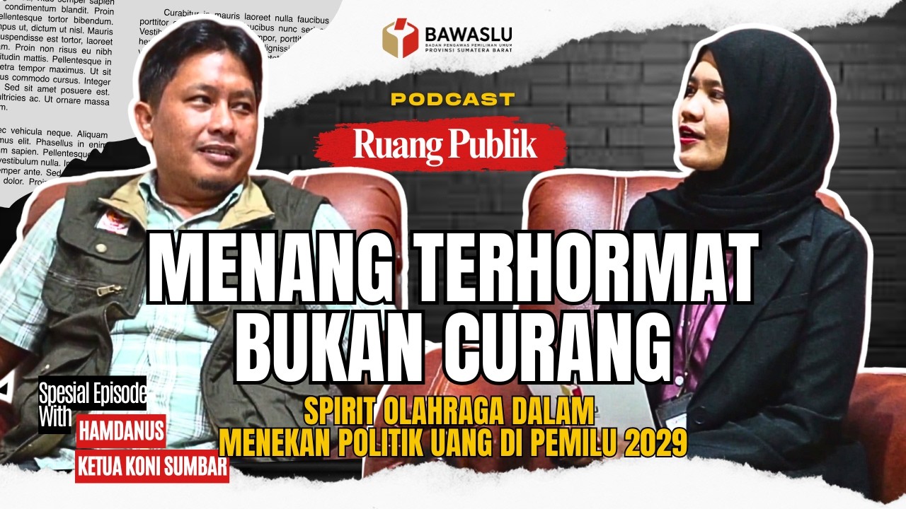 Menang Terhormat Bukan Curang || Ruang Publik Podcast Bawaslu Sumatera Barat