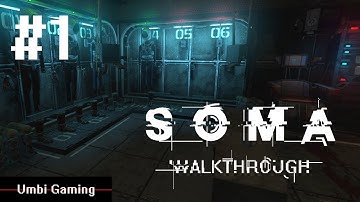 SOMA Gameplay Walkthrough Part 1 (No Commentary) "The brain scan"