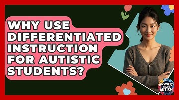 Why Use Differentiated Instruction For Autistic Students? - Answers About Autism