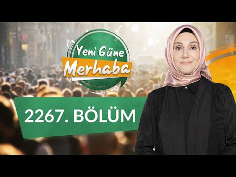 Allah'ın (cc) Emaneti Kadınlar - Yeni Güne Merhaba 2267.Bölüm
