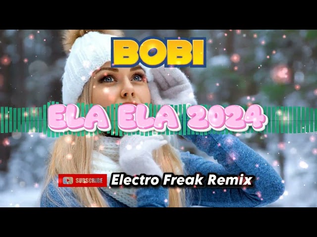 Bobi - Ela Ela 2024