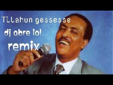 Tilahun Gases Best Remix Ethiopian Music 2023 New  Tilahun Gases Best Remix Ethiopian Music 2023 New