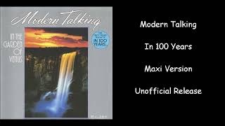 Modern Talking - In 100 Years - Maxi Version - Unofficial Release