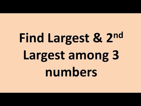 Program to find largest and 2nd largest among 3 numbers - YouTube