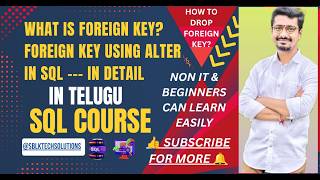 SQL -- FOREIGN KEY | SQL COURSE IN TELUGU FOR BEGINNERS -- Part 14